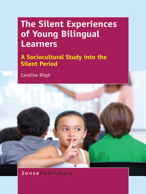 cover image of The Silent Experiences of Young Bilingual Learners